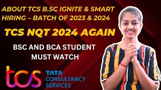 TCS BSC ignite and smart hiring  Batch 2023 amp 2024  TCS NQT 2024 Again [upl. by Edorej]