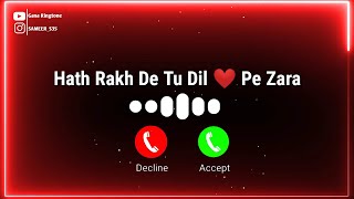 Hath Rakh De Tu Dil Pe Zara Ringtone  Gana Ringtone [upl. by Asilej]