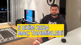 5 EKİM 2024 MAÇ TAHMİNLERİ [upl. by Riddle]