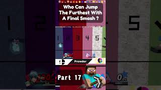 Who Can Make The Furthest Jump With A Final Smash  Part 17 [upl. by Der]