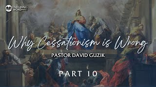 Why Cessationism Is Wrong  Part 10 Church History Shows That Cessationism is Wrong [upl. by Marieann]