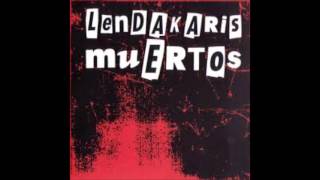 LENDAKARIS MUERTOS Gora España [upl. by Silvana]