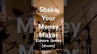 【drums】Shake Your Money Maker 【Elmore James】 shorts [upl. by Placido]