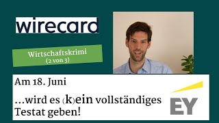 Wirecard Wirtschaftskrimi 2 Kein Testat am 18 Juni [upl. by Esilahc]