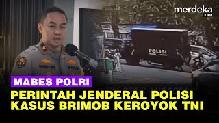 Puluhan Brimob Keroyok Seorang TNI Mabes Polri Perintahkan ini Ke Jenderal Polisi [upl. by Eddina]