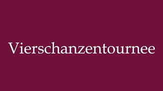 How to Pronounce Vierschanzentournee Vierschanzentournee Correctly in German [upl. by Reema]