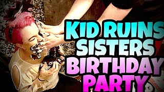 KID RUINS SISTERS BIRTHDAY PARTY [upl. by Herrera]