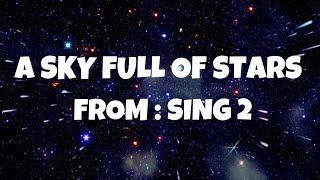 Taron Egerton amp Chris Martin  A Sky Full of Stars From Sing 2 Lyrics [upl. by Phene]