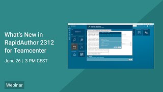 Whats new in RapidAuthor 2312 for Teamcenter webinar [upl. by Liba]