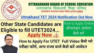 UTET 2024 Application Guide for Other State Candidates UK TET 2024 How to Apply [upl. by Ahsetal783]