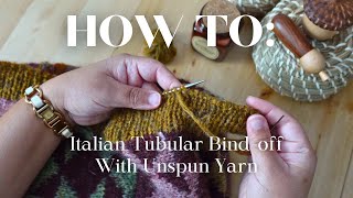 How To Italian Tubular Bindoff with Unspun Yarn  KnitandGrace Podcast [upl. by Aem]