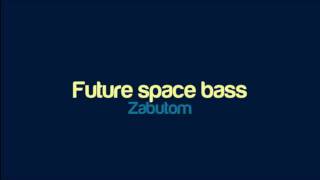 Zabutom  Future space bass [upl. by Aimek]