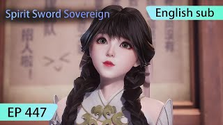 ENG SUB  Spirit Sword Sovereign EP447 highlights [upl. by Pascia91]