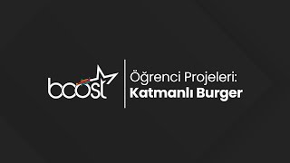 Katmanlı Burger  Boost Öğrenci Projesi [upl. by Huberman84]