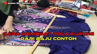 CARA MEMBUAT POLA BAJU KURUNG MODEN DARI BAJU CONTOH [upl. by Llatsyrc]