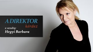 A direktor kérdez  Hegyi Barbara quotNagyon kétségbeejtő részletei is voltak az életemnekquot [upl. by Atselec572]