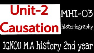 MHI03unit 2 Causation historiography MA history IGNOU [upl. by Yrreb]