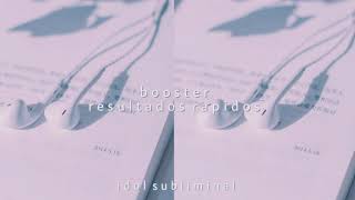 booster resultados instantaneos  idol subliminal [upl. by Enyallij]