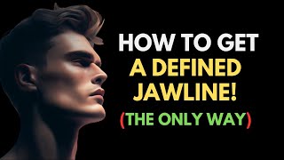 How To Actually Get A Sharp amp Defined Jawline No BS [upl. by Hbahsur]