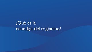 ¿Qué es la neuralgia del trigémino [upl. by Nauqes]