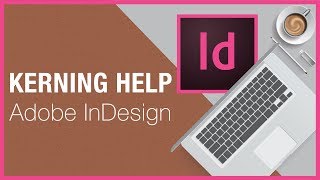 Kerning Help  Adobe InDesign [upl. by Trenna]