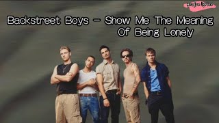 Backstreet Boys  Show Me The Meaning Of Being Lonely Lyrics [upl. by Matlick162]