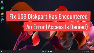 Fix USB Diskpart Has Encountered An Error Access Is Denied [upl. by Dowzall]