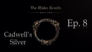 The Elder Scrolls Online Cadwells Silver Ep 8 Ebonheart Pact [upl. by Tybalt647]