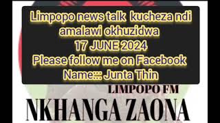 Limpopo FM news talk kucheza ndi amalawi okhuzidwa 17 JUNE 2024Please follow me on [upl. by Pegg777]