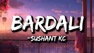 Sushant KC  Bardali ft Indrakala Rai Lyrics [upl. by Aicilef46]