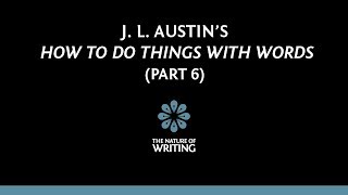 J L Austins quotHow To Do Things With Wordsquot Part 6 [upl. by Titos]