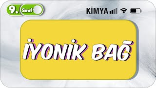 İyonik Bağ  9 Sınıf Kimya 2023 [upl. by Nesnaj]