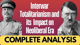 Interwar Totalitarianism and its Impact on Neoliberal Era [upl. by Lorene]