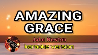 AMAZING GRACE  JOHN NEWTON karaoke version [upl. by Imoyaba]