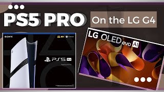 PlayStation 5 Pro Initial Impressions On The 83quot LG G4 OLED [upl. by Riki]