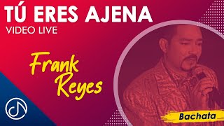 Tu Eres AJENA 👧  Frank Reyes Video Live [upl. by Easter]