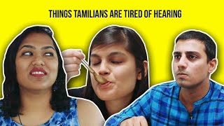 Things Tamilians Are Tired Of Hearing [upl. by Mariano]