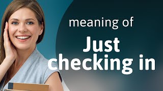 Understanding quotJust Checking Inquot A Guide for English Learners [upl. by Ahsimin847]