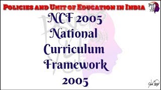 NCF 2005 National Curriculum Framework 2005 [upl. by Aleakam]