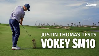 Testing Vokey SM10 Wedges with Justin Thomas [upl. by Anawahs]