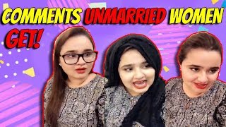 COMMENTS UNMARRIED WOMEN GET  Faiza Saleem  Comedy Sketch [upl. by Ostraw]