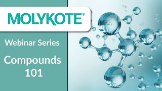 MOLYKOTE® Webinar  Compounds amp How to Use Them [upl. by Lozar]