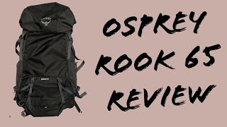 Osprey Rook 65 Backpack Review [upl. by Ihdin566]