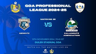 MATCH 50  GENO FC VS CALANGUTE ASSOCIATION  GOA PRO LEAGUE 202425 [upl. by Oiracam479]