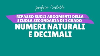 Numeri naturali e decimali ripasso prima della verifica  Scuole Medie [upl. by Tam]