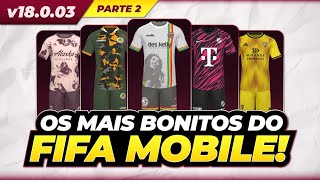 MUITO LINDOS🔥 VEJA AGORA TODOS OS UNIFORMES MAIS BONITOS DO FIFA 23 MOBILE v18003 PARTE 24 [upl. by Lyontine]