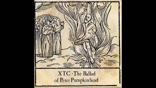 XTC  The Ballad Of Peter Pumpkinhead [upl. by Enidan150]