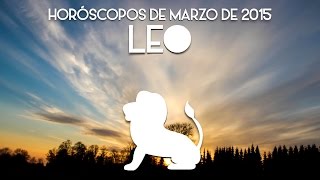 HORÓSCOPO LEO ☆ Marzo 2015 [upl. by Chance]