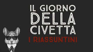 IL GIORNO DELLA CIVETTA  I RIASSUNTINI [upl. by Callas851]