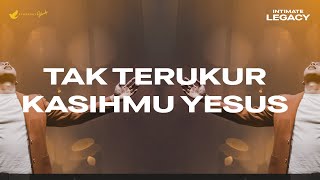 Tak Terukur KasihMu Yesus  OFFICIAL MUSIC VIDEO [upl. by Anderer408]